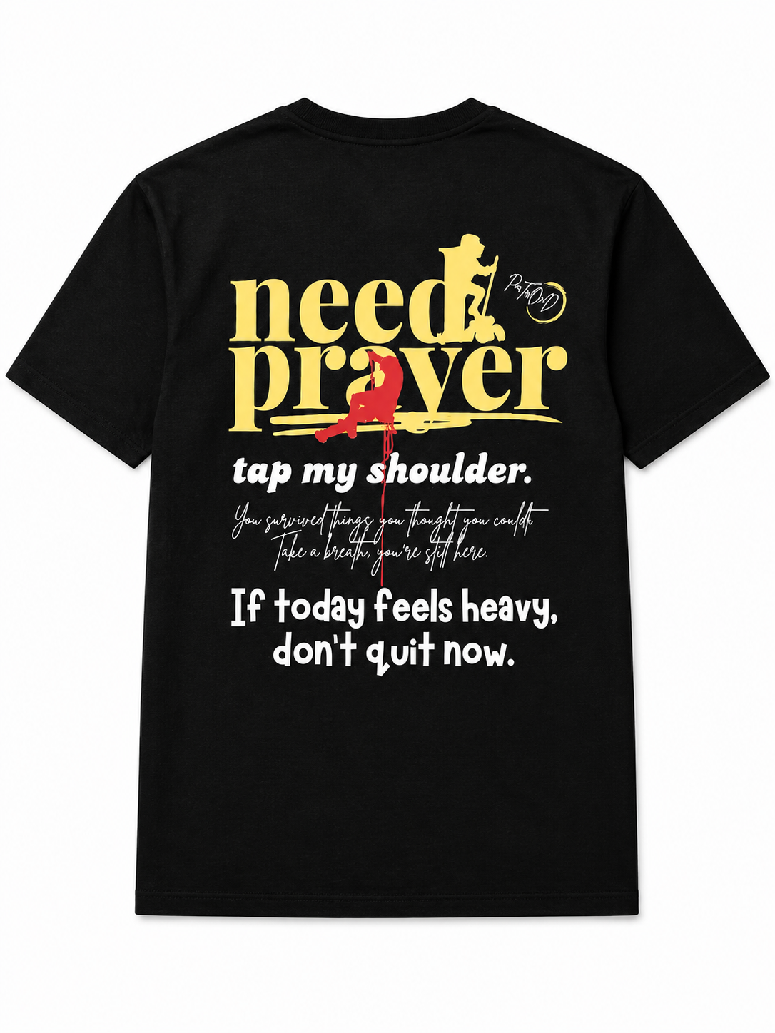 Need A Prayer Back Print Tees