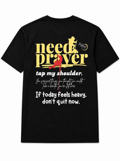 Need A Prayer Back Print Tees